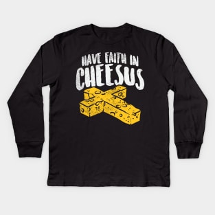 Have Faith In Cheesus Kids Long Sleeve T-Shirt